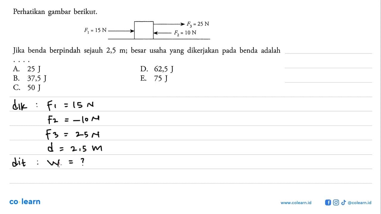 Perhatikan gambar berikut. F1=15 N F3=25 N F2=10 N Jika