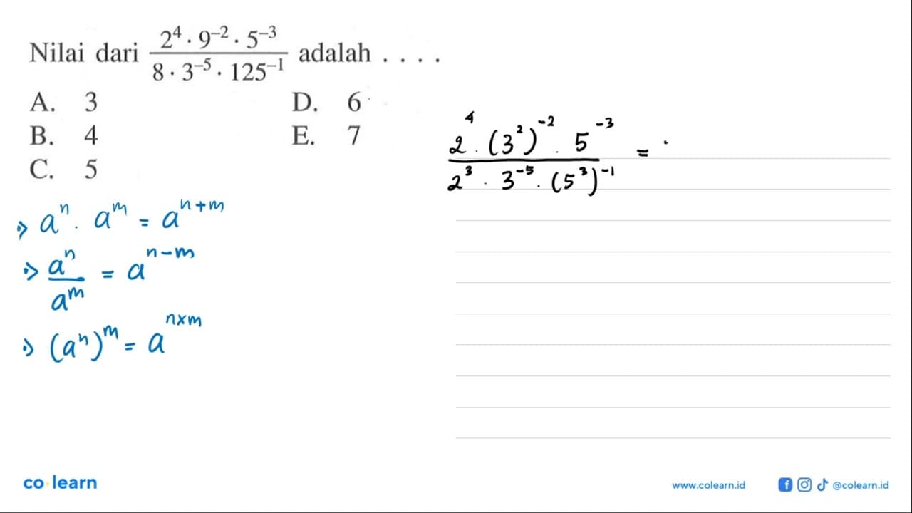 Nilai dari (2^4.9^-2.5^-3)/(8.3^-5.125^-1) adalah ...