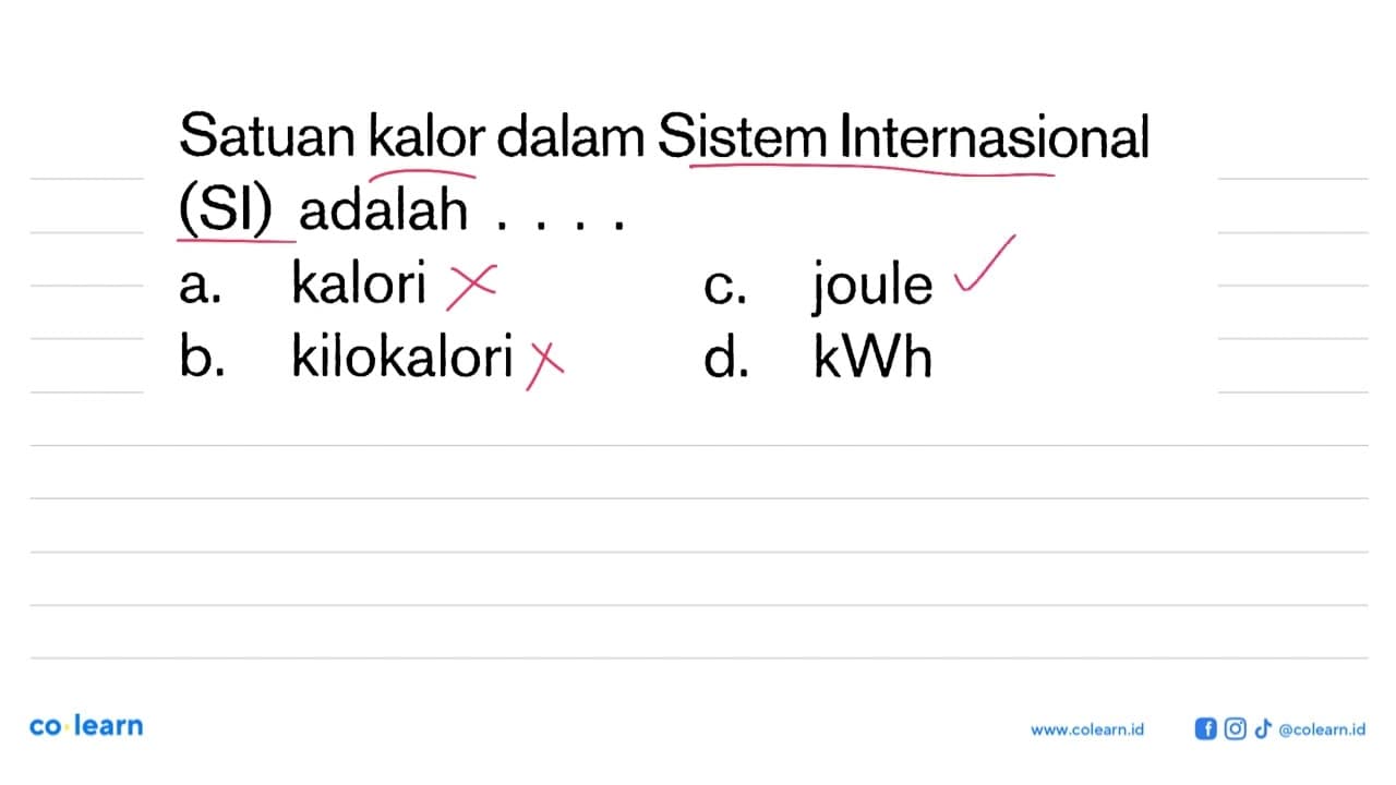 Satuan kalor dalam Sistem Internasional (SI) adalah