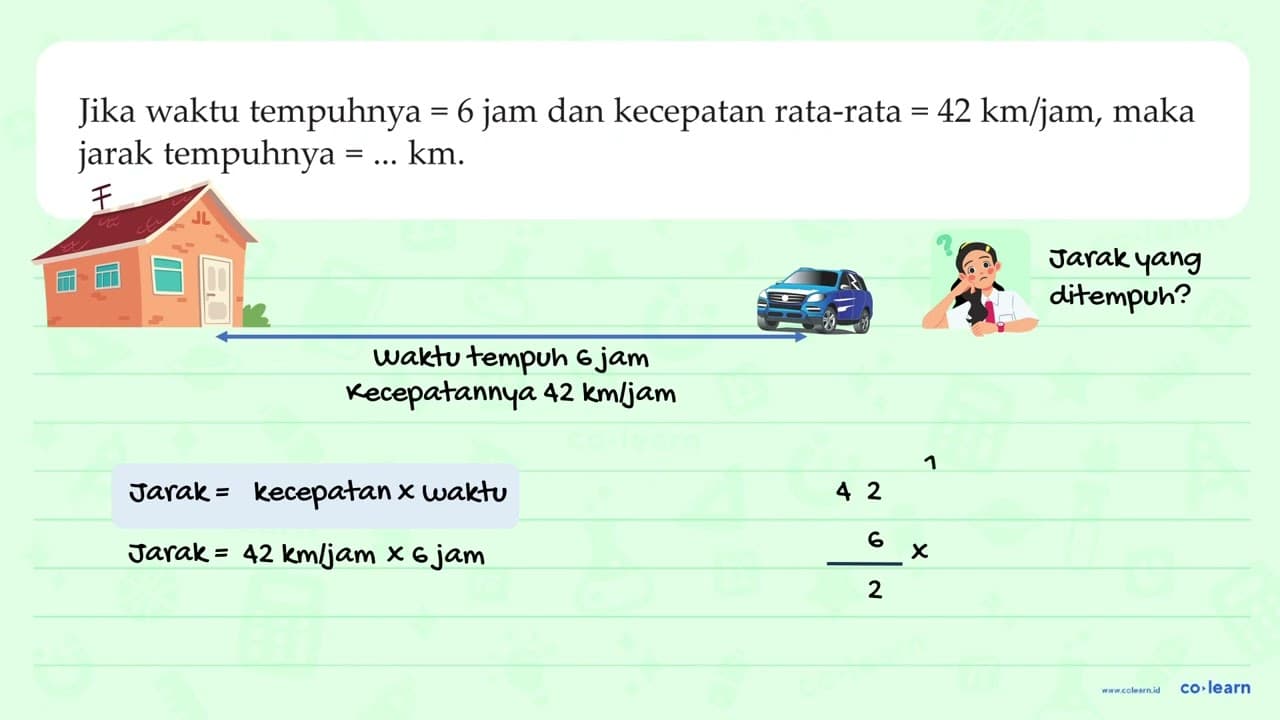 Jika waktu tempuhnya = 6 jam dan kecepatan rata-rata 42