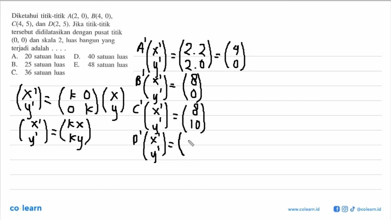 Diketahui titik-titik A(2, 0), B(4, 0), C(4, 5), dan D(2,