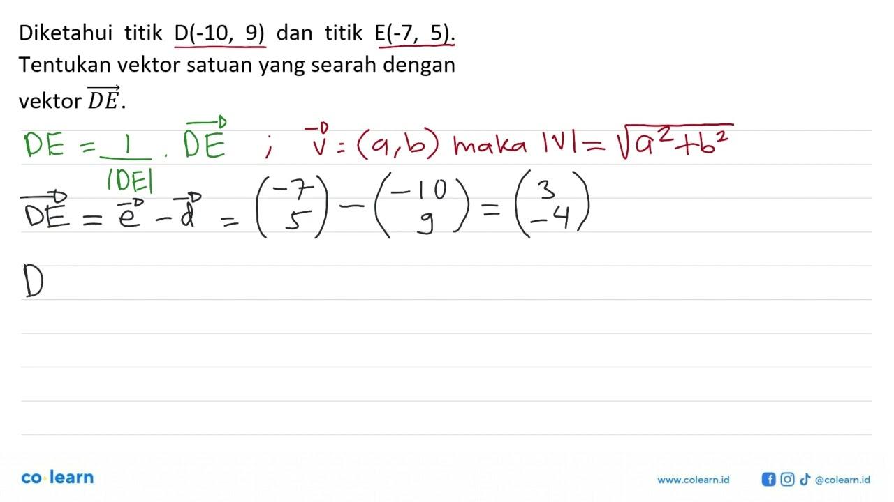 Diketahui titik D(-10,9) dan titik E(-7,5). Tentukan vektor