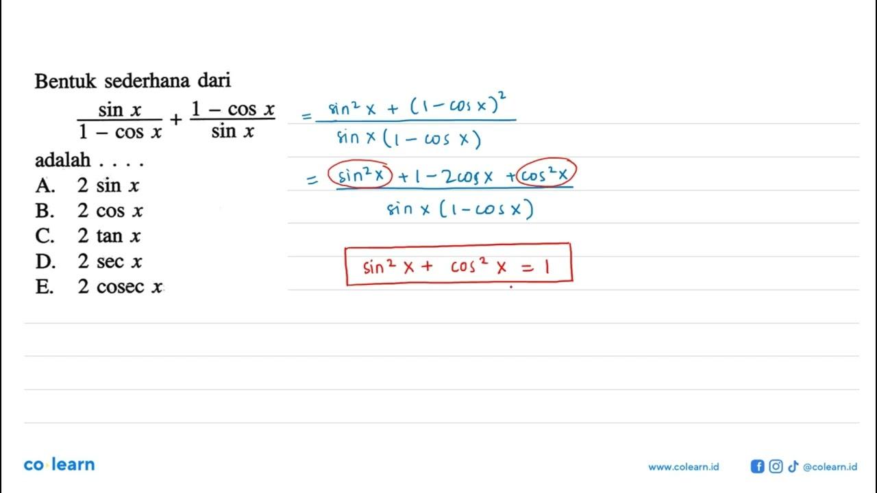 Bentuk sederhana dari(sin x)/(1-cos x)+(1-cos x)/(sin