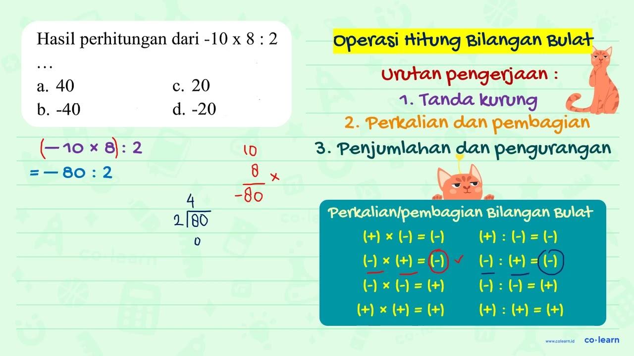 Hasil perhitungan dari -10 x 8 : 2 =