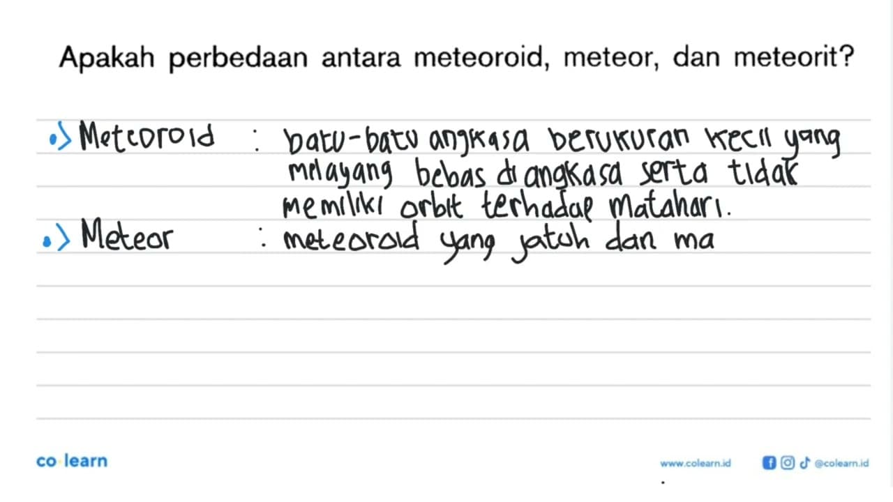 Apakah perbedaan antara meteoroid, meteor, dan meteorit?