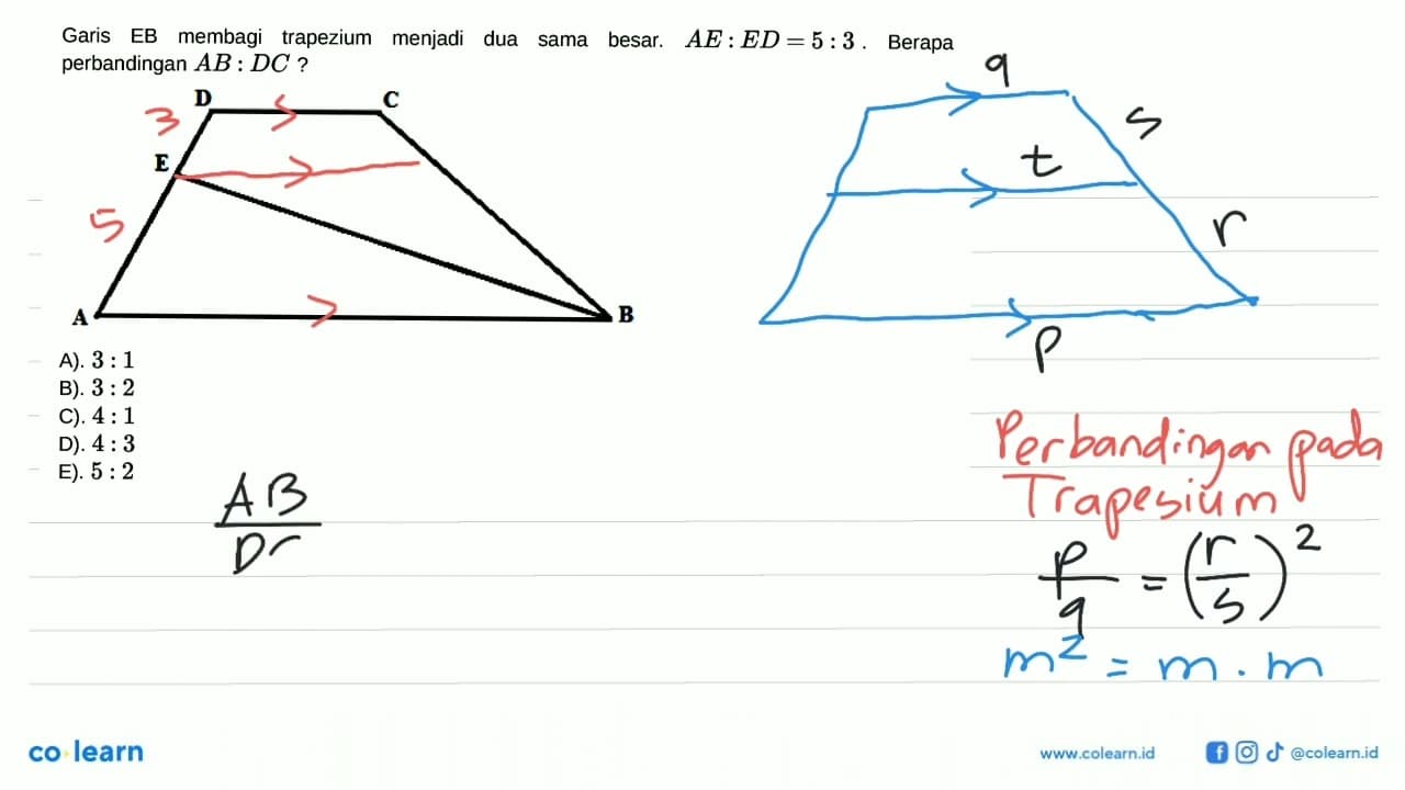 Garis EB membagi trapezium menjadi dua sama besar. AE : ED