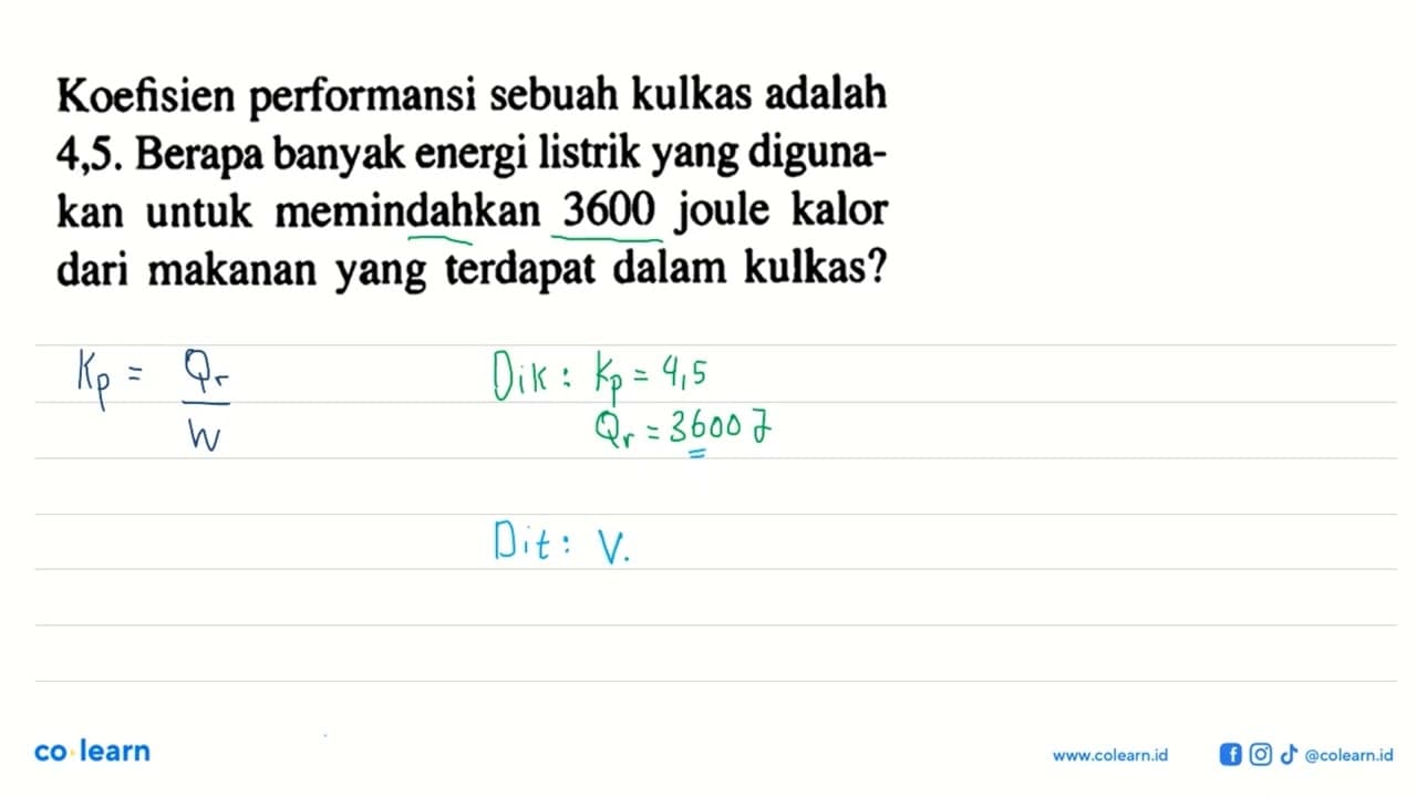 Koefisien performansi sebuah kulkas adalah 4,5. Berapa