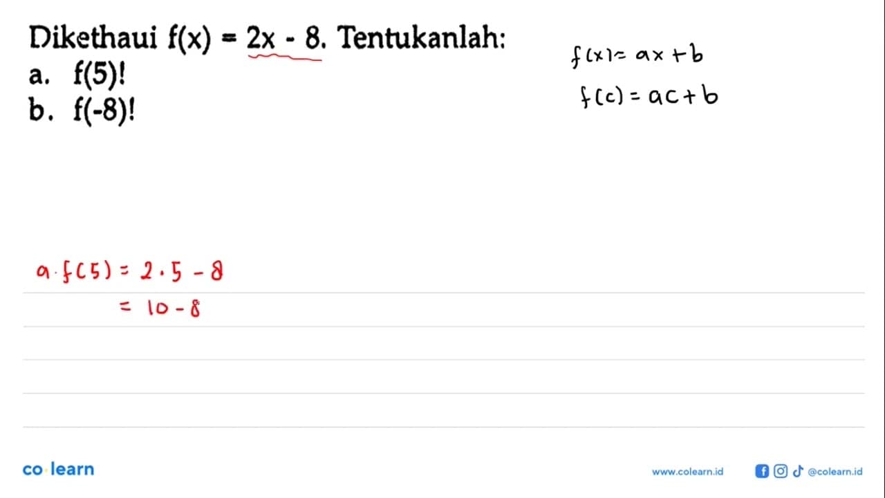 Dikethaui f(x) = 2x - 8. Tentukanlah: a. f(5)! b. f(-8)!