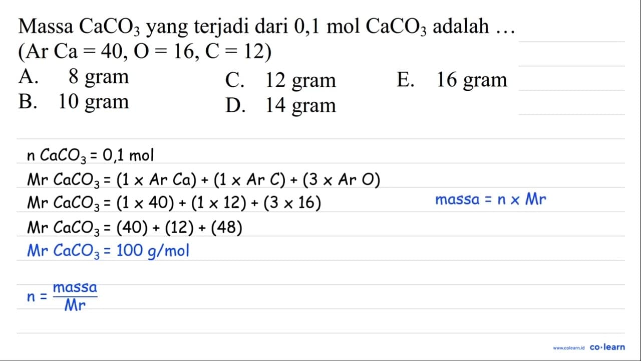 Massa CaCO3 yang terjadi dari 0,1 mol CaCO3 adalah ... (Ar
