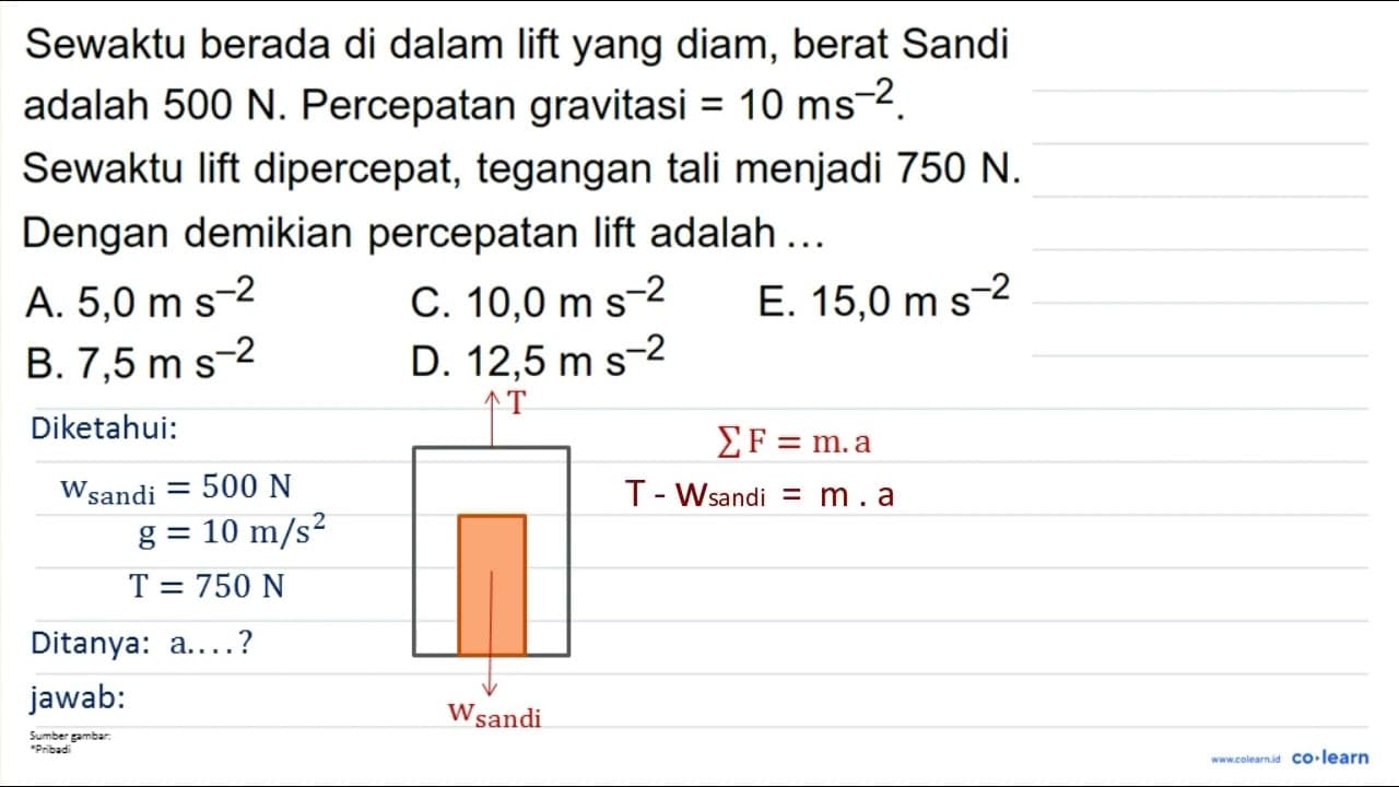 Sewaktu berada di dalam lift yang diam, berat sandi adalah