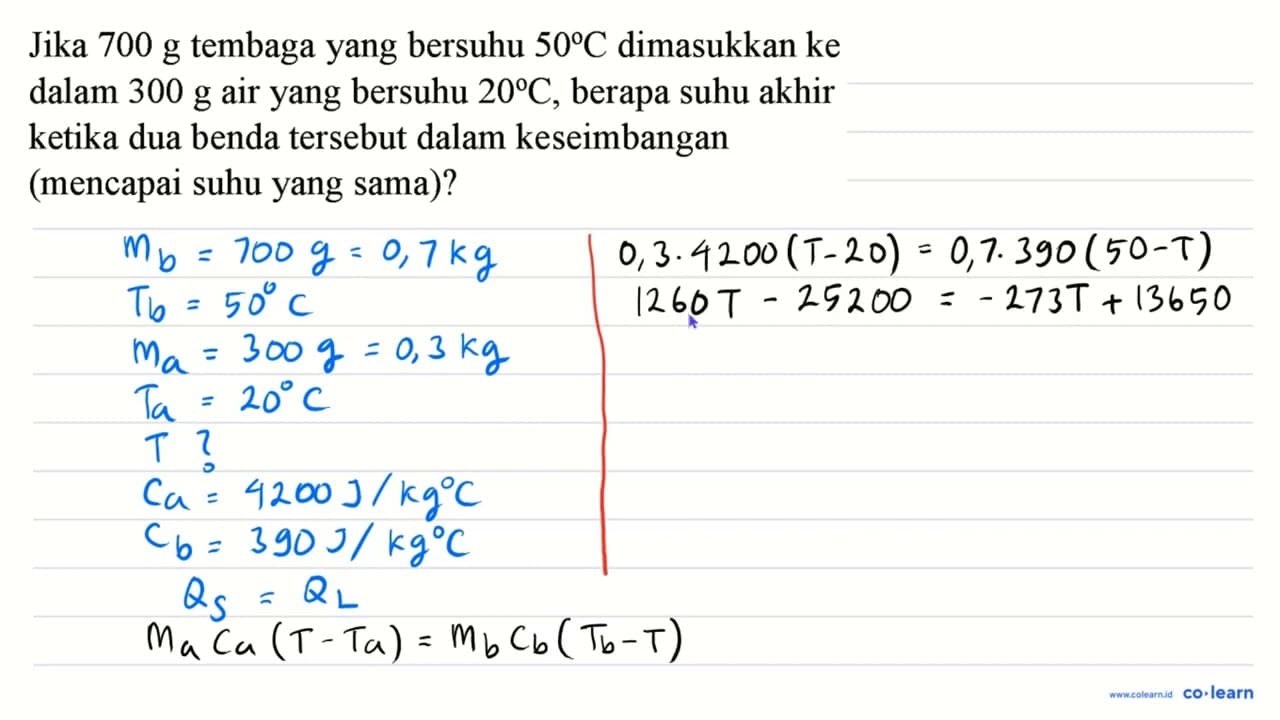 Jika 700 ~g tembaga yang bersuhu 50 C dimasukkan ke dalam