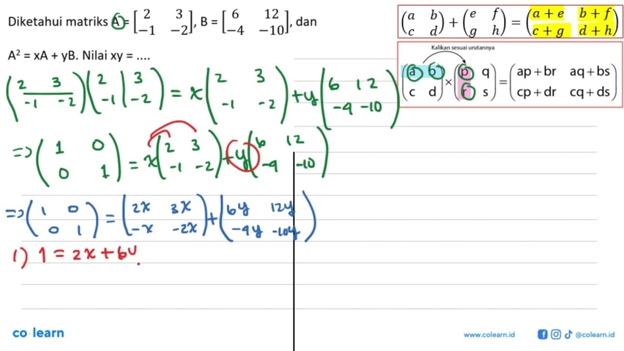 Diketahui matriks A=[2 3 -1 -2], B=[6 12 -4 -10], dan