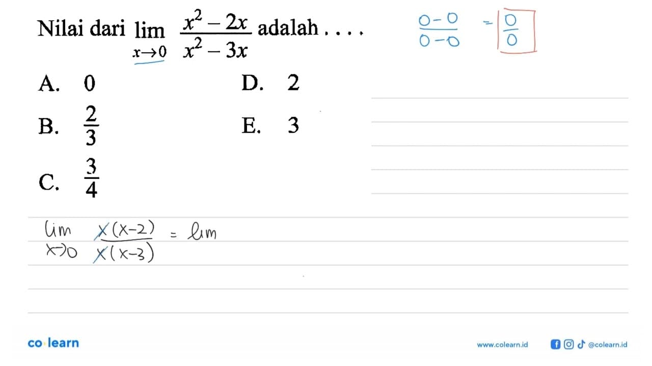 Nilai dari limit x mendekati 0 (x^2-2x)/(x^2-3x) adalah