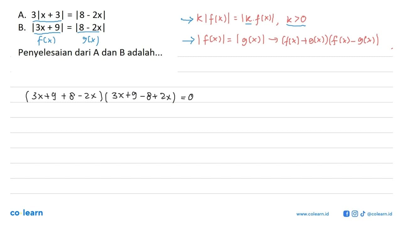 A. 3 |x+3|=|8-2x| B. |3x+9| =|8-2x| Penyelesaian dari A dan