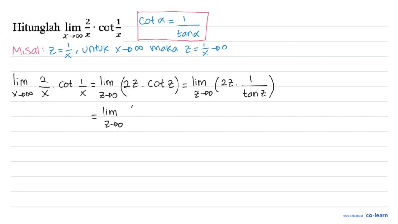 Hitunglah lim _(x -> tak hingga) (2)/(x) . cot (1)/(x)