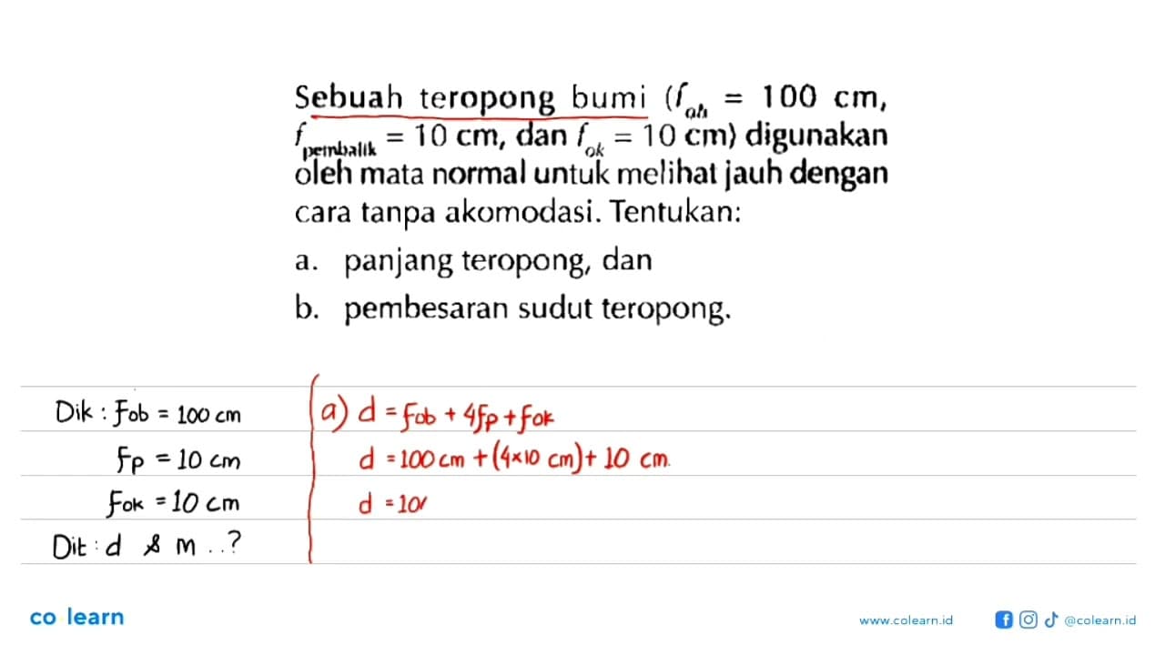 Sebuah teropong bumi (fah = 100 cm, fpembualik =10 cm, dan