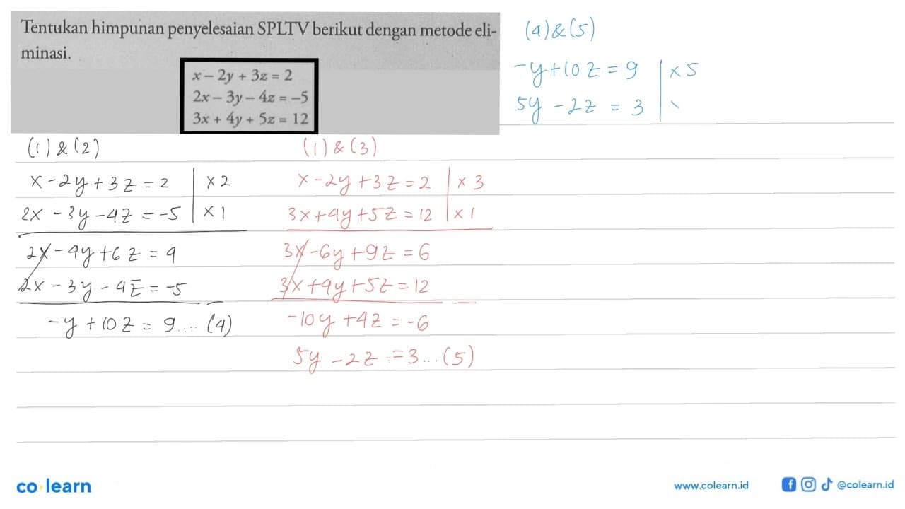 Tentukan himpunan penyelesaian SPLTV berikut dengan metode