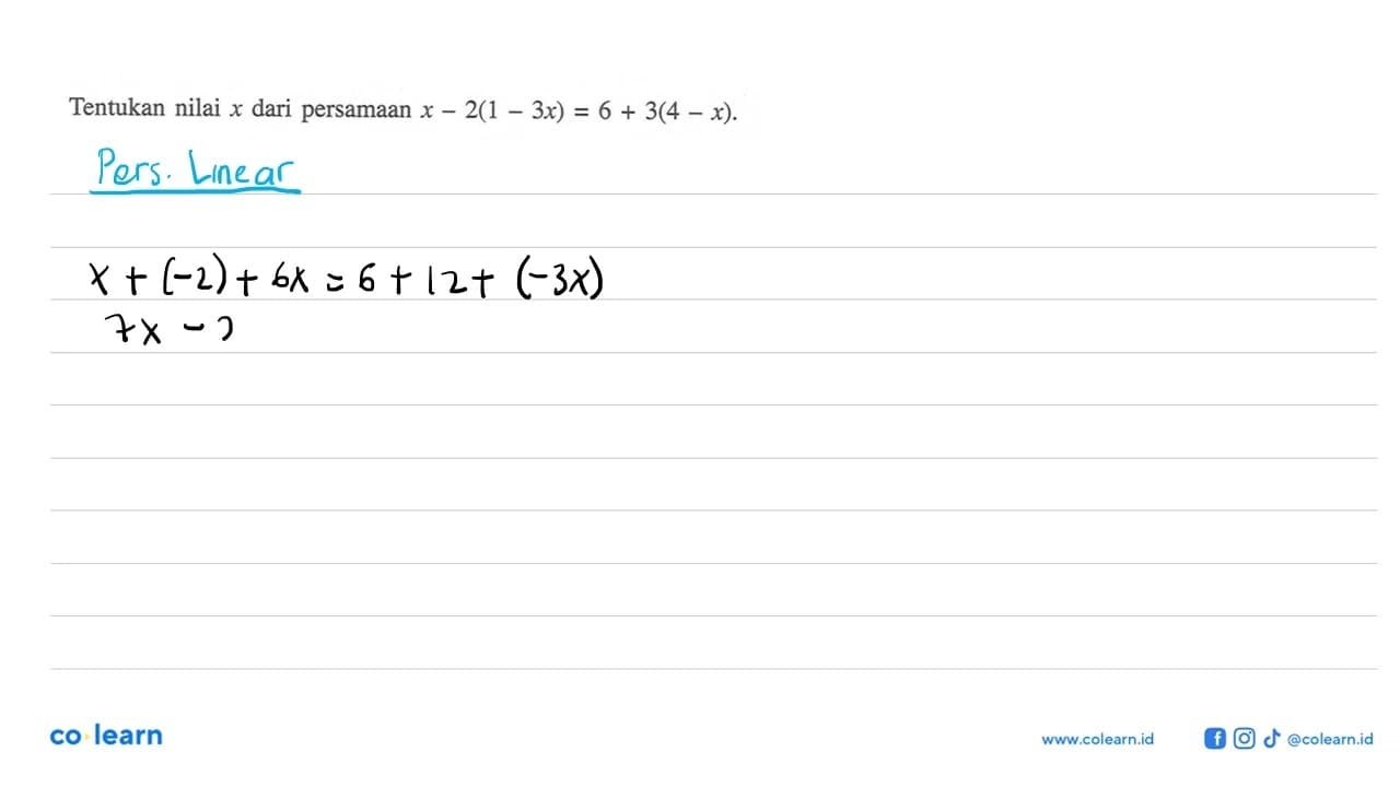 Tentukan penyelesaian dari 3x-2(x+5)=5(x-2)-(x+3), x e R.