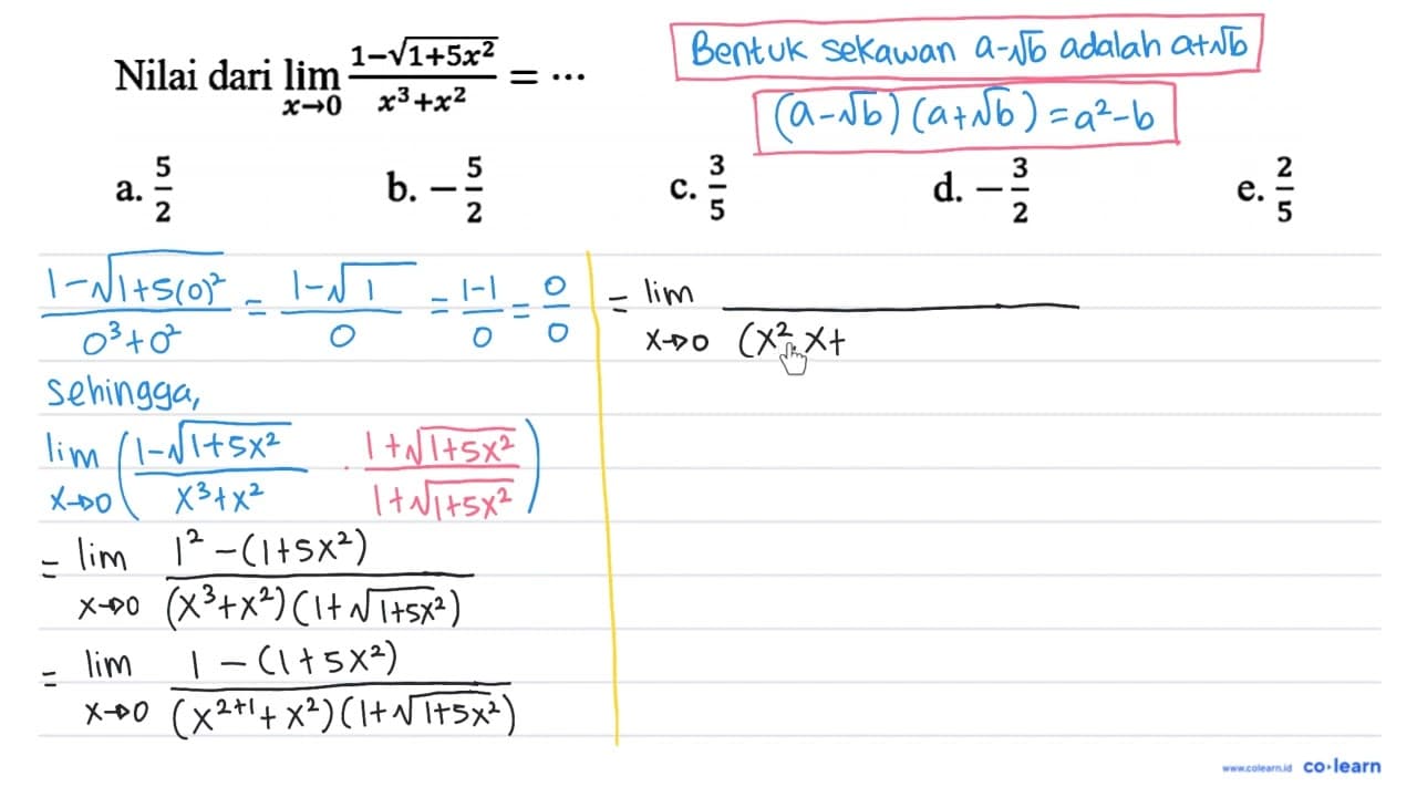 Nilai dari limit x->0 (1-akar(1+5x^2))/(x^3+x^2) =