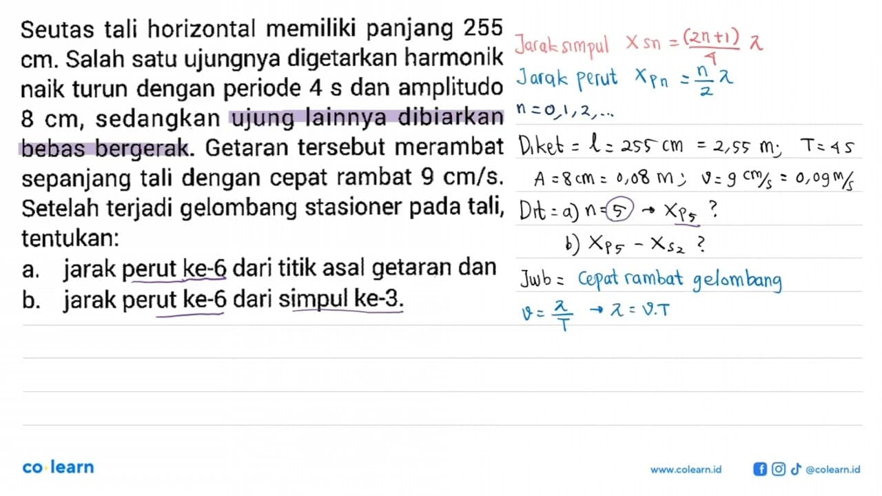 Seutas tali horizontal memiliki panjang 255 cm. Salah satu