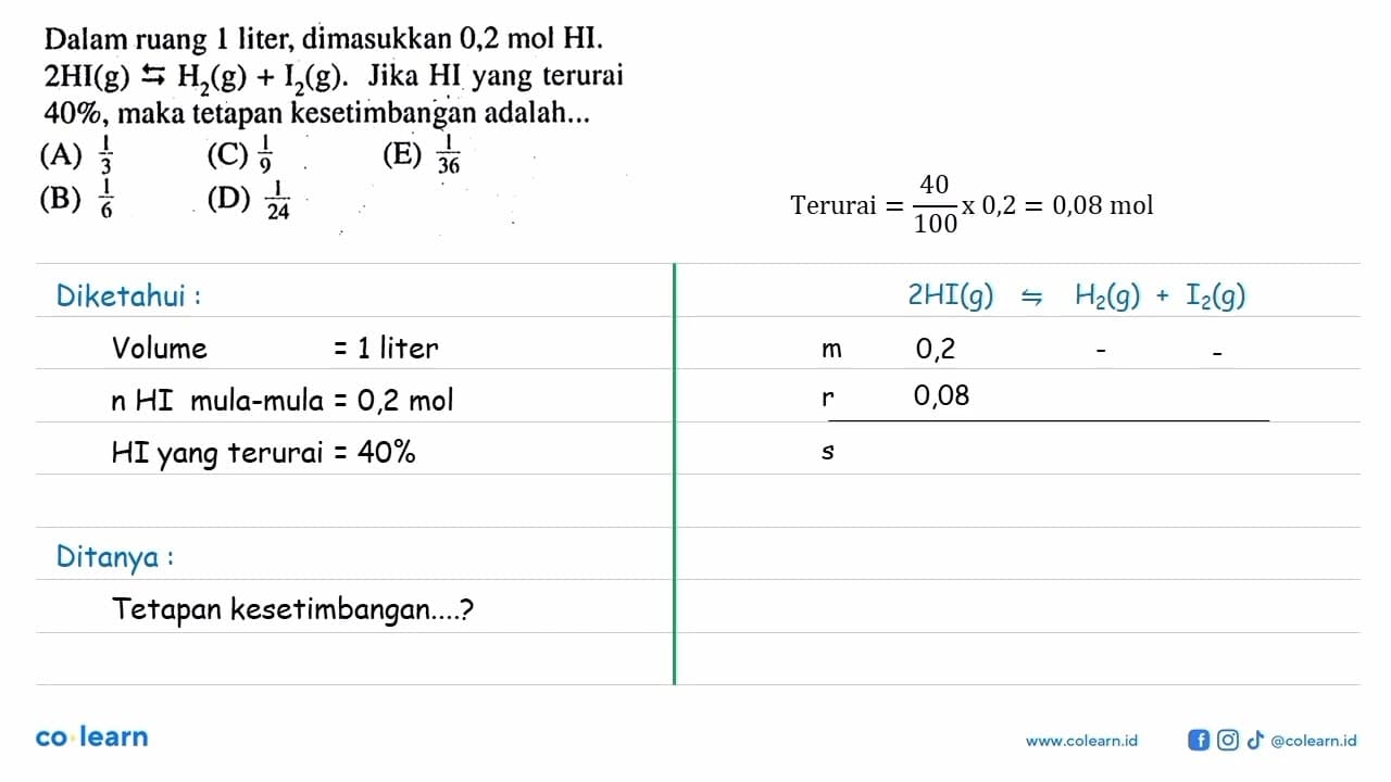 Dalam ruang 1 liter, dimasukkan 0,2 mol HI. 2HI (g) <=> H2