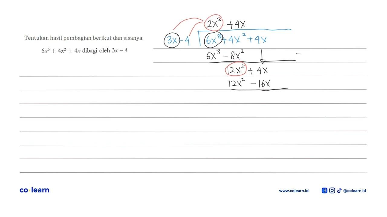 Tentukan hasil pembagian berikut dan sisanya. 6x^3+4x^2+4x