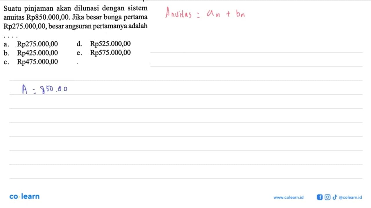 Suatu pinjaman akan dilunasi dengan sistem anuitas