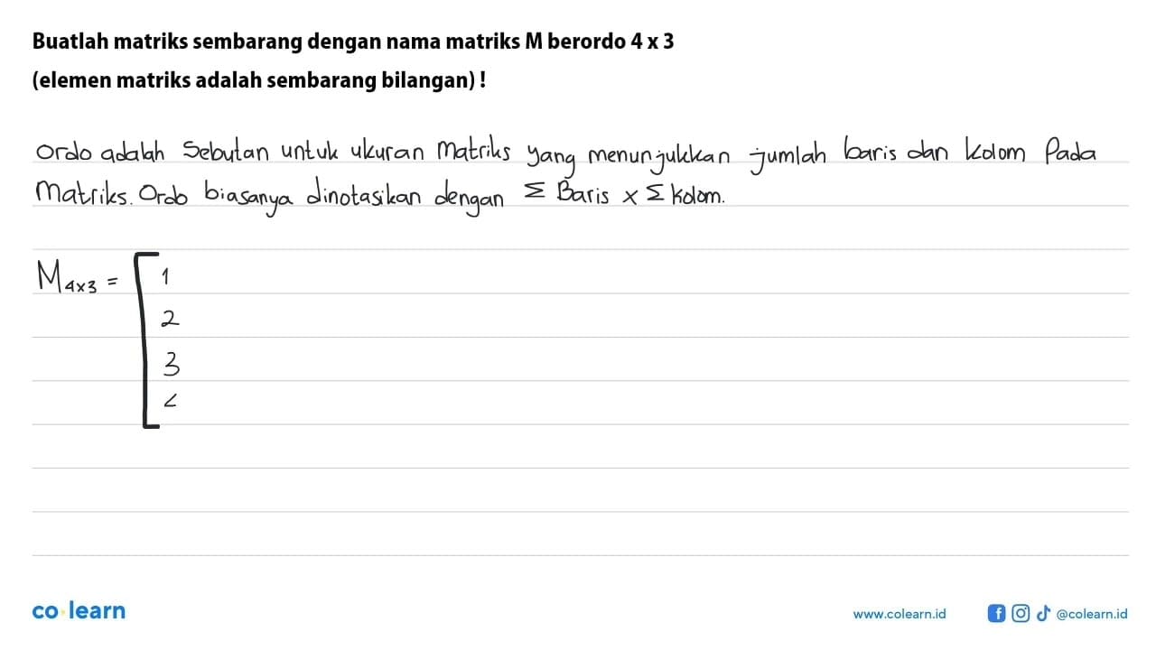 Buatlah matriks sembarang dengan nama matriks M berordo 4 x