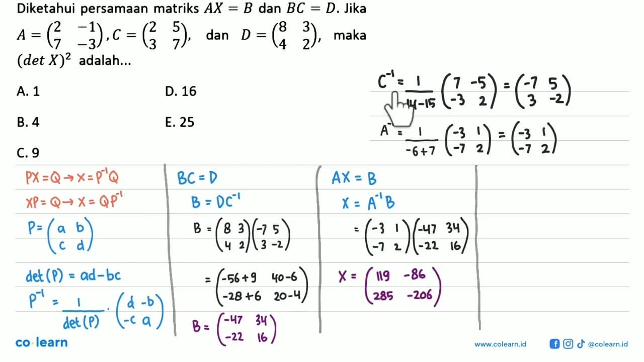 Diketahui persamaan matriks Ax=B dan BC=D. Jika A = (2 -1 7