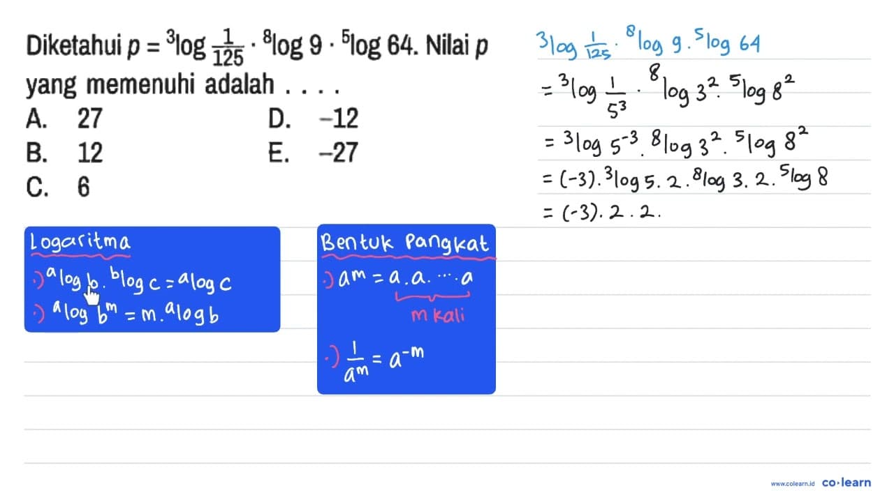 Diketahui p = 3log(1/125) . 8 log(9) . 5 log(64). Nilai p