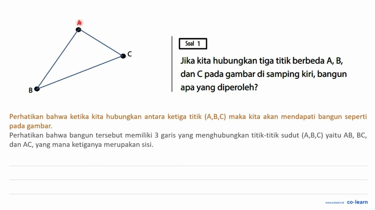 A B C Soal 1 Jika kita hubungkan tiga titik berbeda A, B,