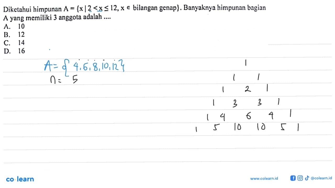 Dikctahui himpunan A = {x|2<x<12,x ϵ bilangan genap}.