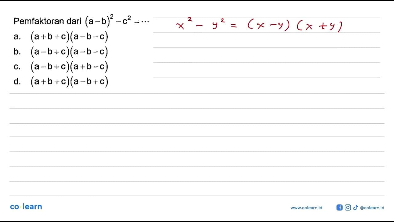 Pemfaktoran dari (a - b)^2 - c^2 = ...