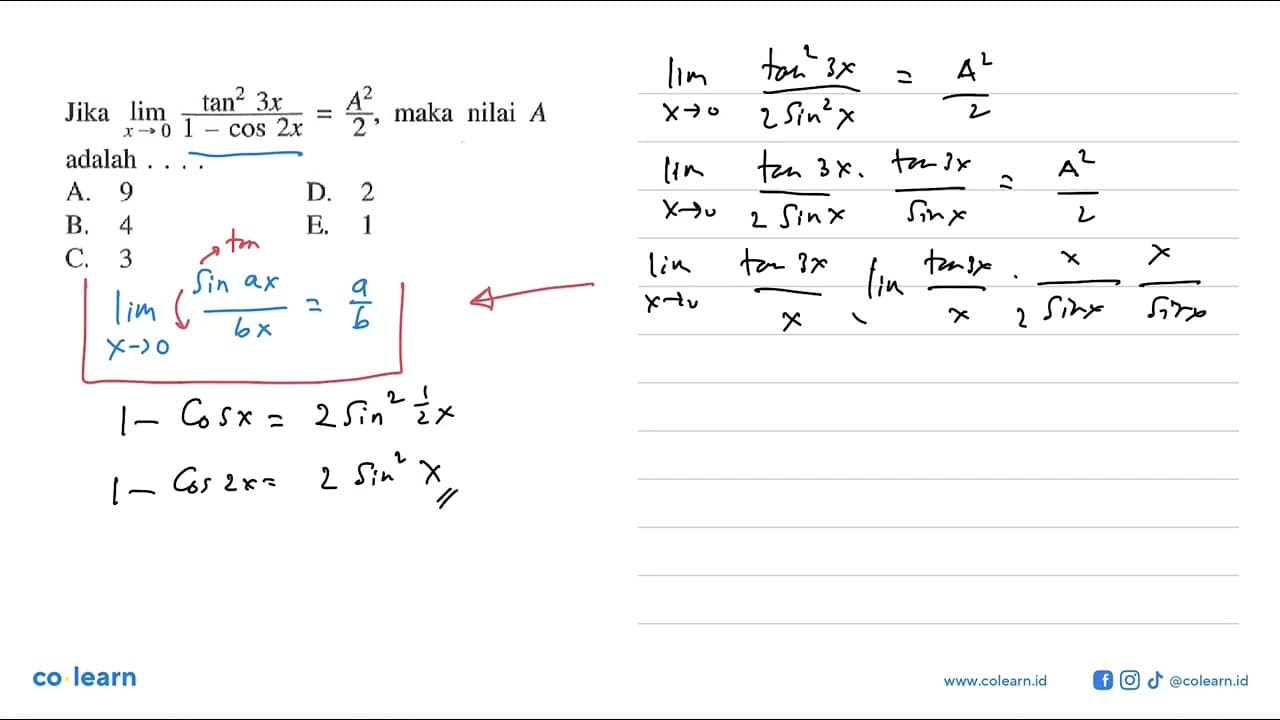 Jika limit x mendekati 0 (tan^2 3x)/(1-cos2x) = A^2/2, maka