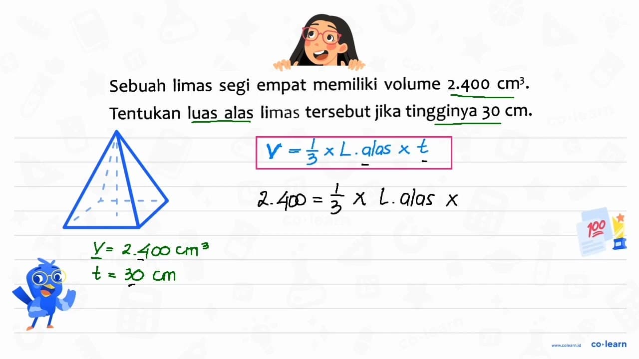 Sebuah limas segi empat memiliki volume 2.400 cm^3.