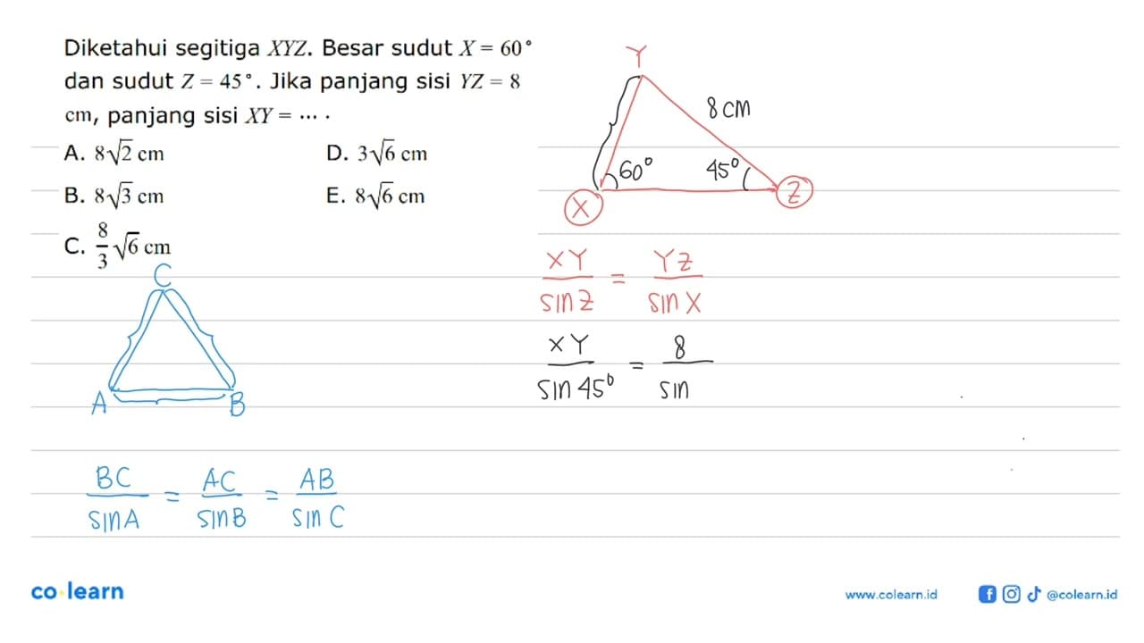 Diketahui segitiga XYZ . Besar sudut X=60 dan sudut Z=45 .