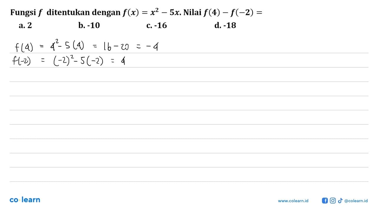 Fungsi f ditentukan dengan f(x)=x^2-5x . Nilai f(4)-f(-2)=