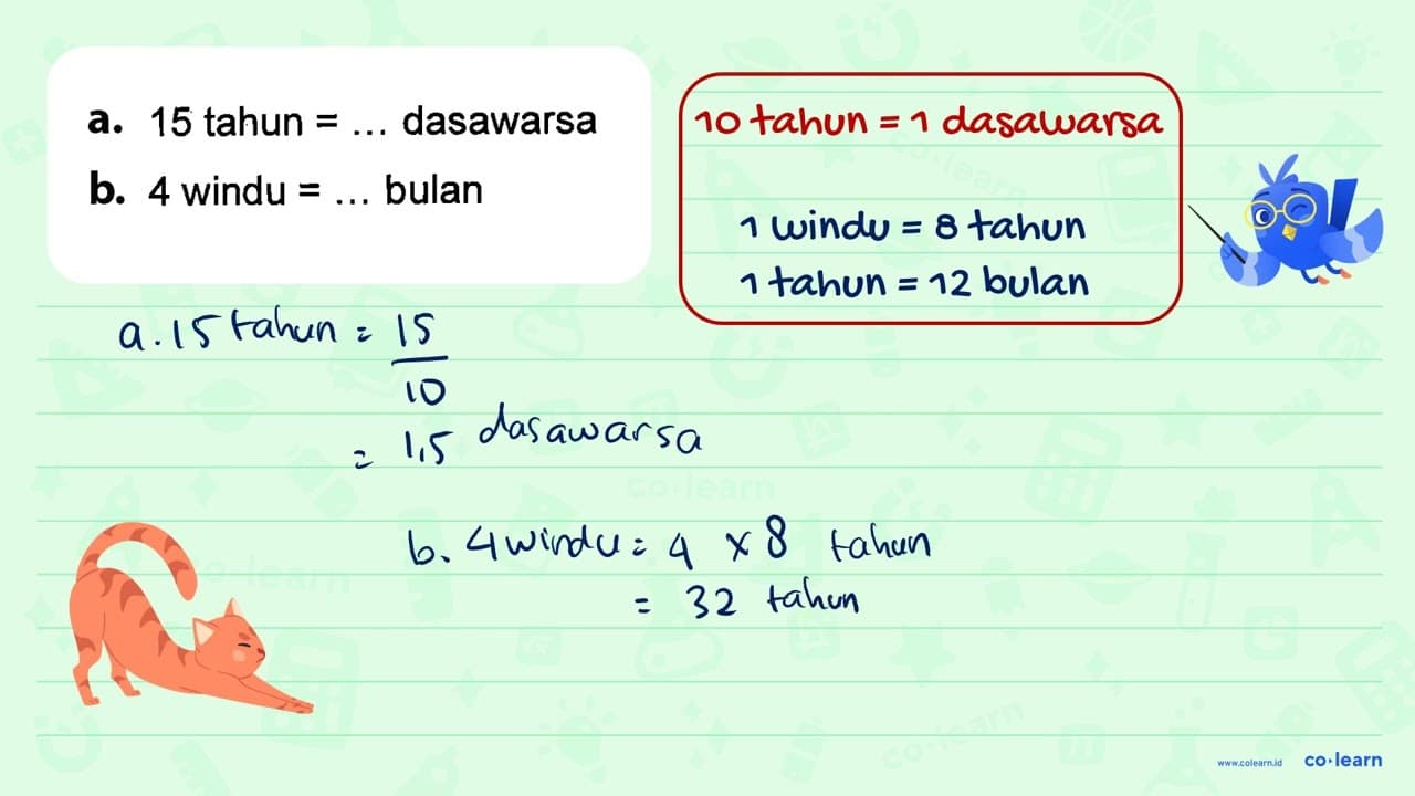 a. 15 tahun = ... dasawarsa b. 4 windu = ... bulan