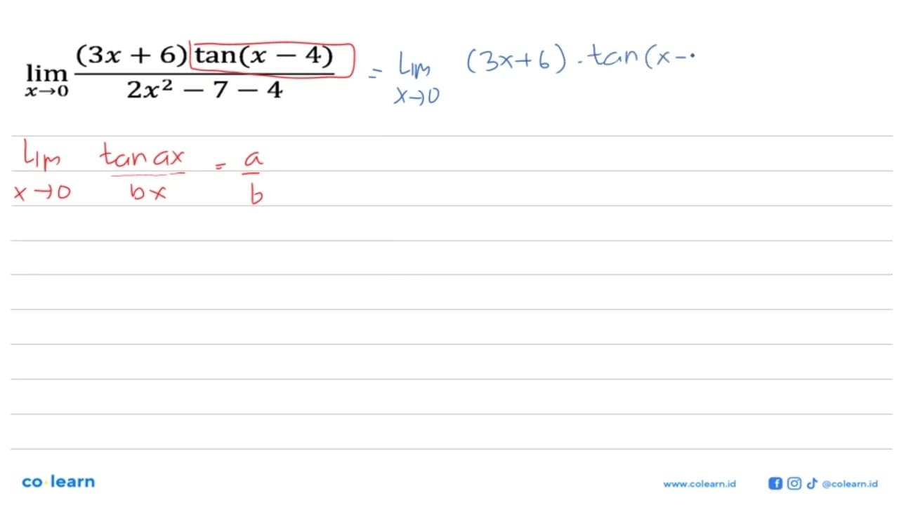 limit x mendekati 0 (3x+6)tan(x-4)/2x^2-7-4