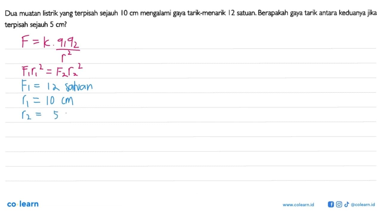 Dua muatan listrik yang terpisah sejauh 10 cm mengalami