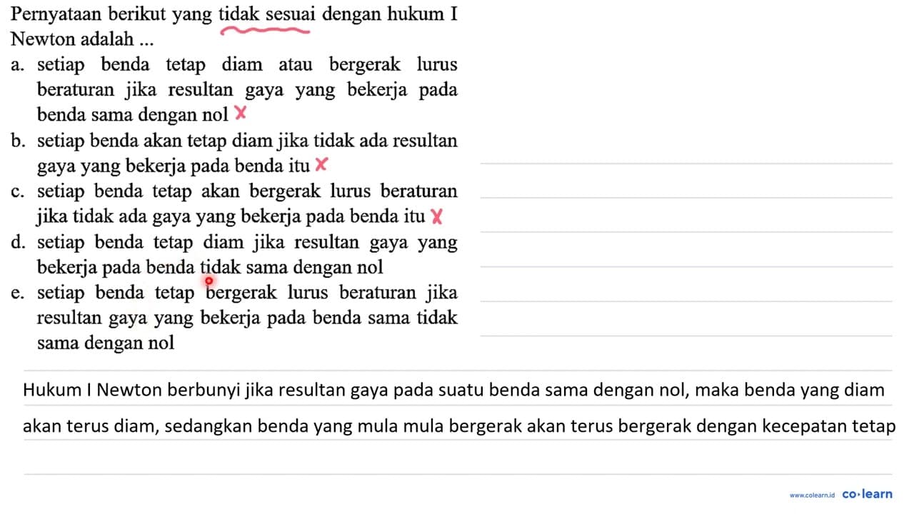 Pernyataan berikut yang tidak sesuai dengan hukum I Newton