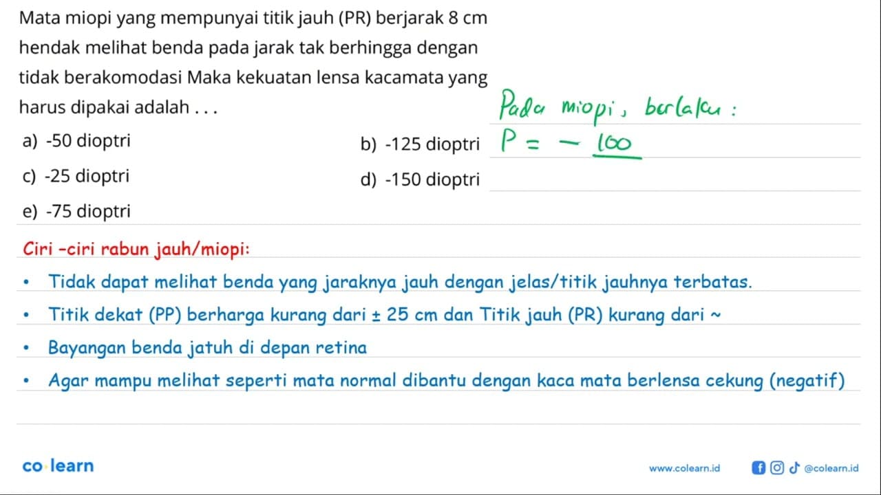 Mata miopi yang mempunyai titik jauh (PR) berjarak 8 cm