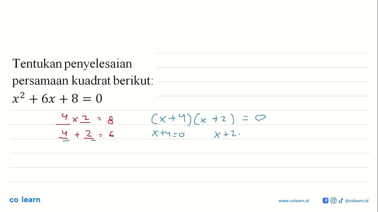 Tentukan penyelesaian persamaan kuadrat berikut: x^2 + 6x +