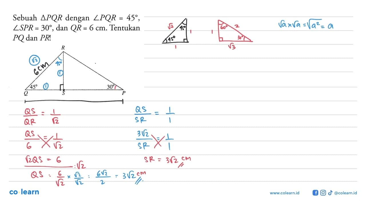 Sebuah segitiga PQR dengan sudut PQR=45, sudut SPR=30, dan