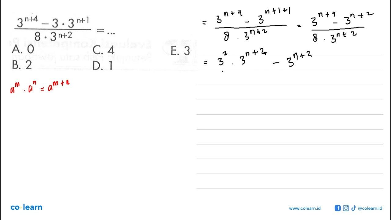 (3^(n + 4) - 3 . 3^(n + 1)) /( 8 . 3^(n+2)) = ... A. 0 C. 4