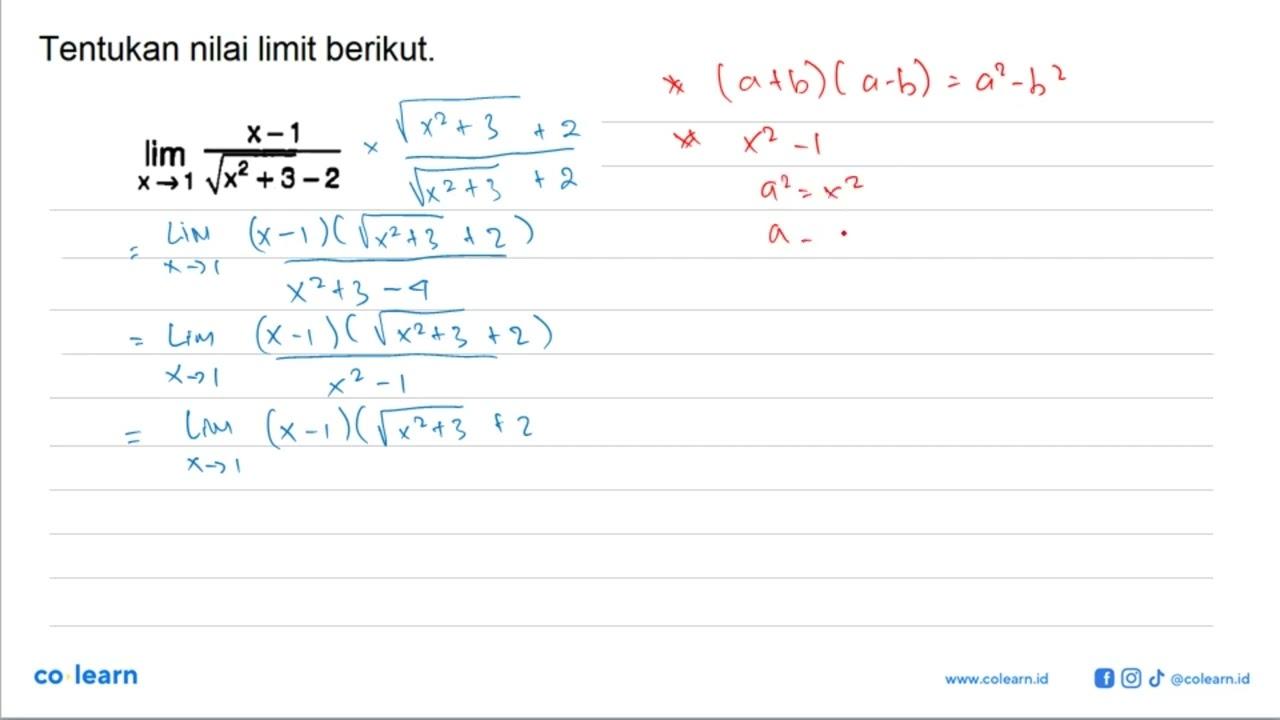 Tentukan nilai limit berikut.lim x -> 1 x-1/akar(x^2+3-2