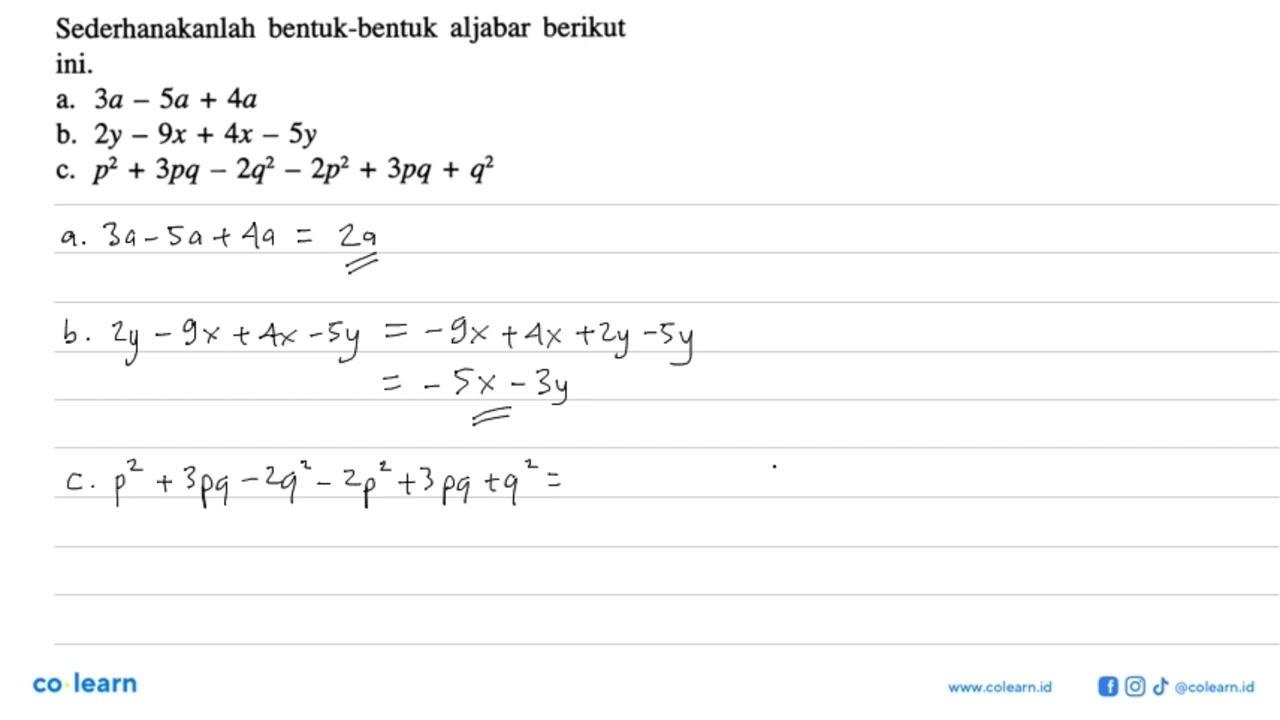 Sederhanakanlah bentuk-bentuk aljabar berikut ini. a. 3a -