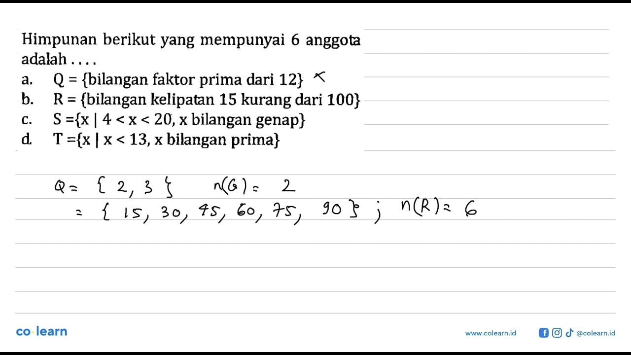 Himpunan berikut yang mempunyai 6 anggota adalah ... a. Q =