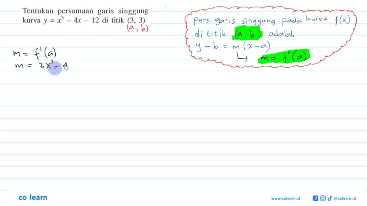 Tentukan persamaan garis singgung kurva y = x^3-4x-12 di