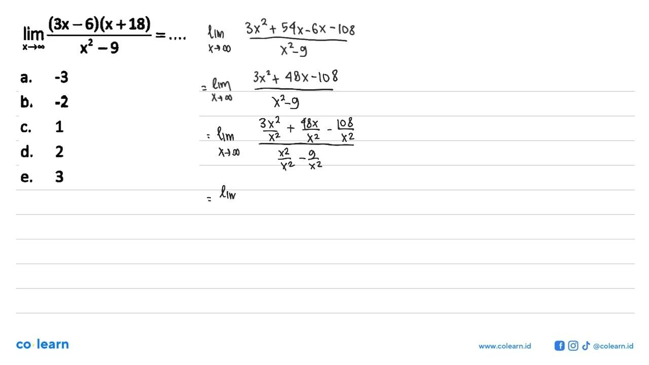 lim x mendekati tak hingga (3x-6)(x+18)/(x^2-9)=...